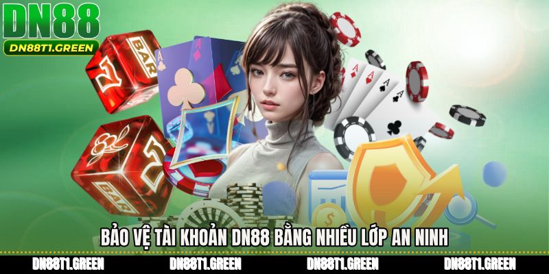 Bảo vệ tài khoản DN88 bằng nhiều lớp an ninh