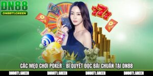 Các Mẹo Chơi Poker - Bí Quyết Đọc Bài Chuẩn Tại DN88