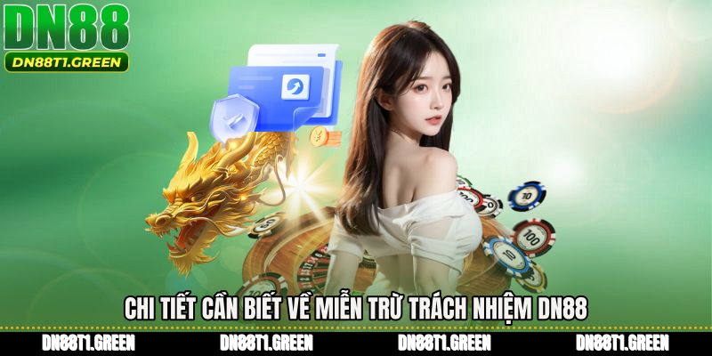 Chi tiết cần biết về Miễn trừ trách nhiệm DN88