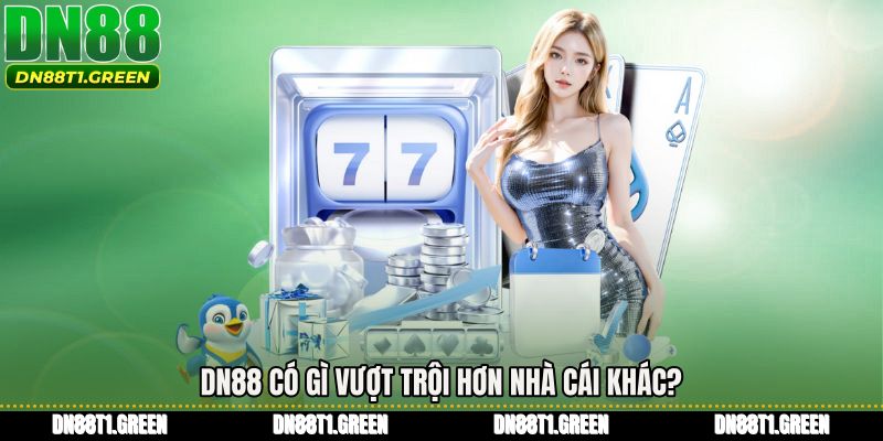 DN88 có gì vượt trội hơn nhà cái khác?