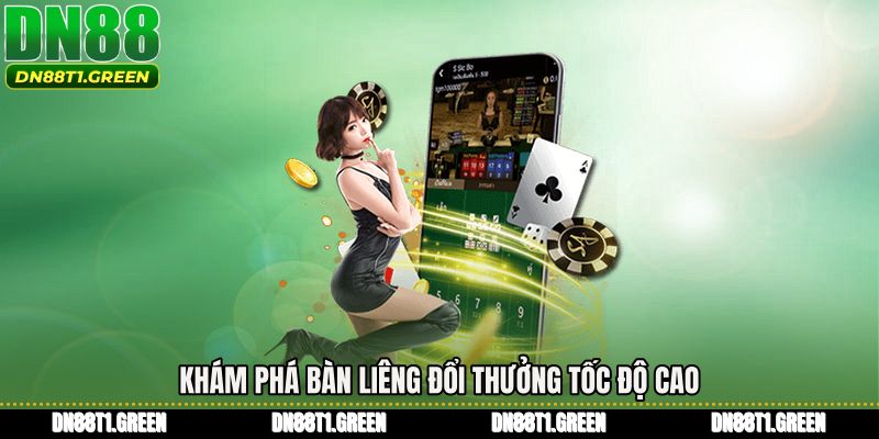 Khám phá bàn liêng đổi thưởng tốc độ cao