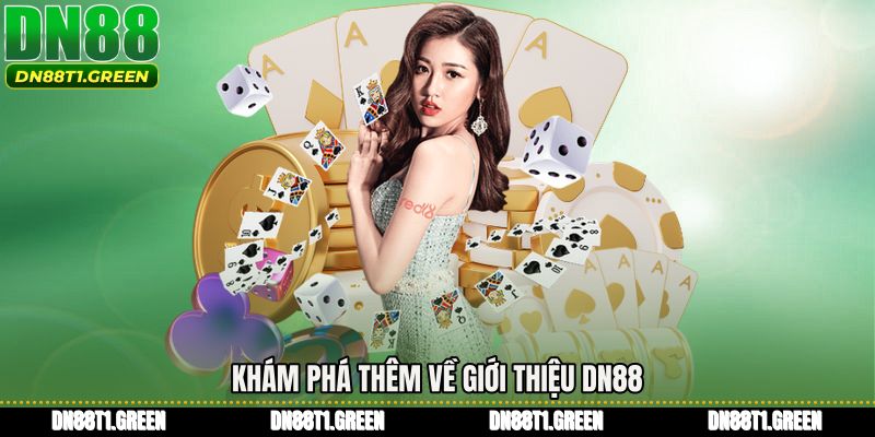 Khám phá thêm về Giới thiệu DN88