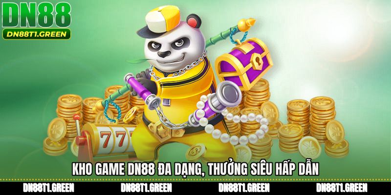 Kho game DN88 đa dạng, thưởng siêu hấp dẫn