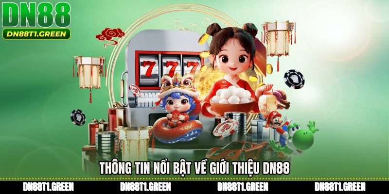 Thông tin nổi bật về Giới thiệu DN88