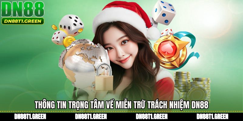 Thông tin trọng tâm về Miễn trừ trách nhiệm DN88